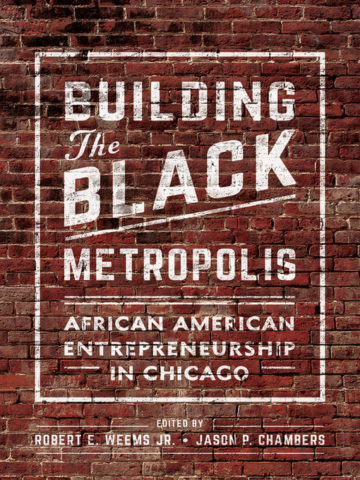 Title details for Building the Black Metropolis by Robert E. Weems Jr. - Available